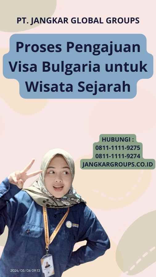 Proses Pengajuan Visa Bulgaria untuk Wisata Sejarah