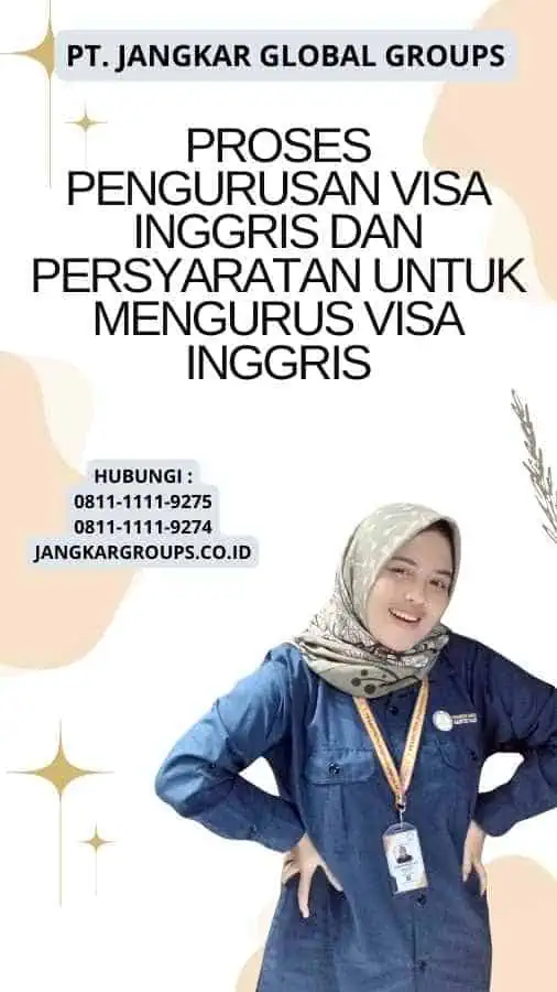 Proses Pengurusan Visa Inggris Dan Persyaratan untuk Mengurus Visa Inggris