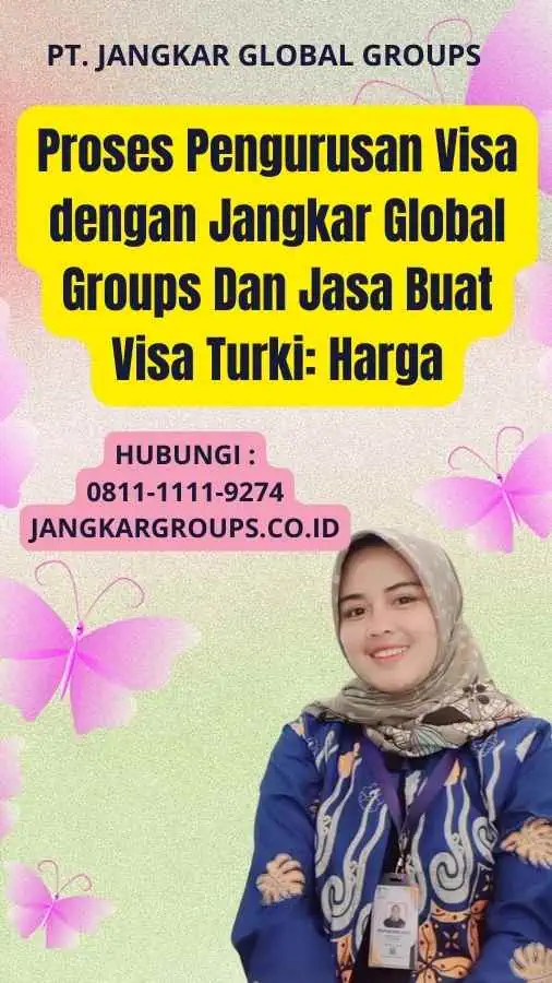 Proses Pengurusan Visa dengan Jangkar Global Groups Dan Jasa Buat Visa Turki: Harga