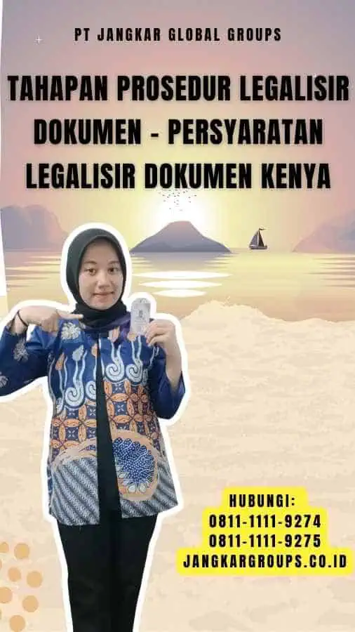 Tahapan Prosedur Legalisir Dokumen - Persyaratan Legalisir Dokumen Kenya