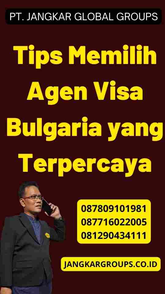 Tips Memilih Agen Visa Bulgaria yang Terpercaya