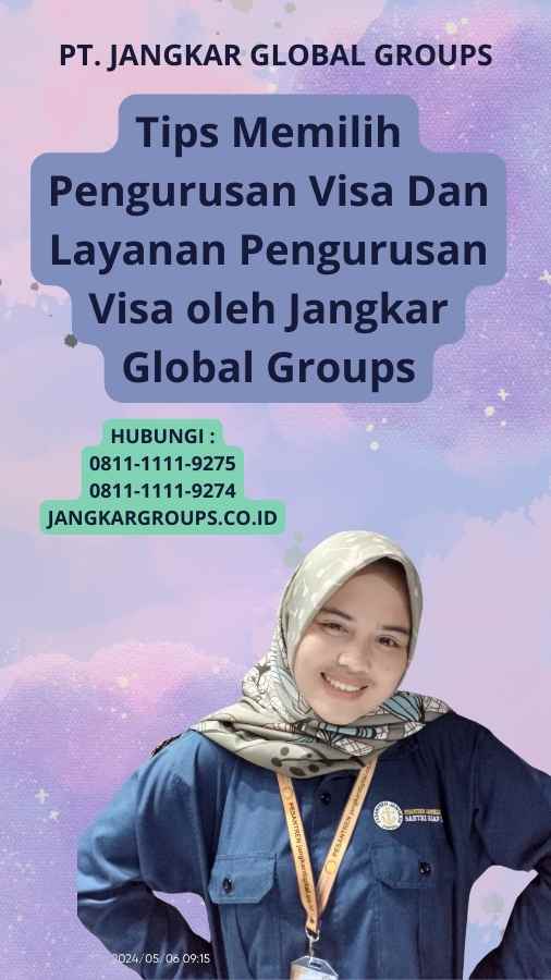 Tips Memilih Pengurusan Visa Dan Layanan Pengurusan Visa oleh Jangkar Global Groups