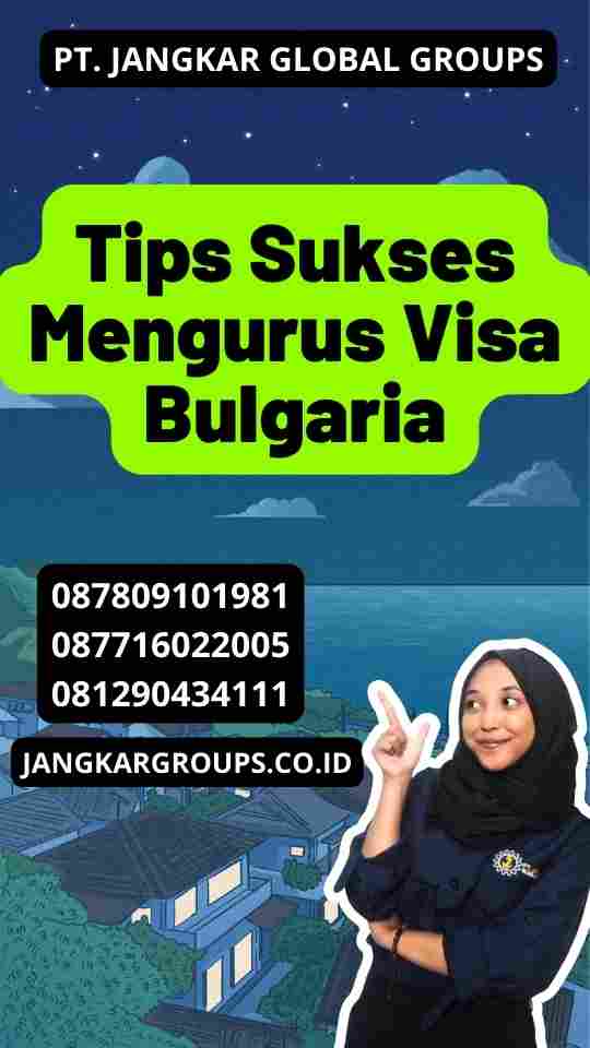 Tips Sukses Mengurus Visa Bulgaria