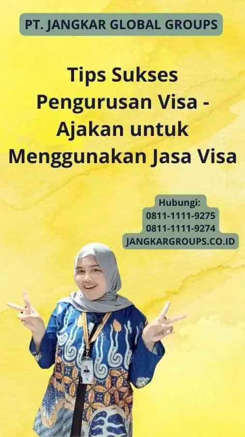 Tips Sukses Pengurusan Visa - Ajakan untuk Menggunakan Jasa Visa