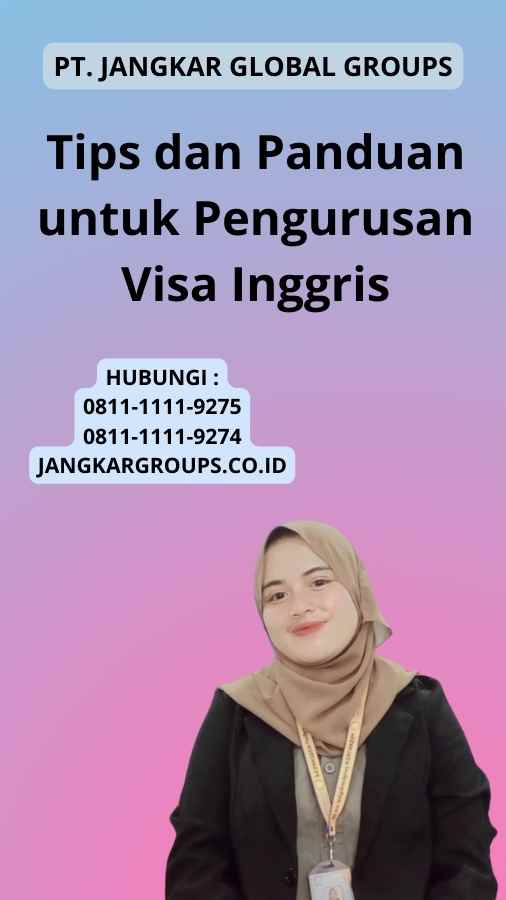 Tips dan Panduan untuk Pengurusan Visa Inggris