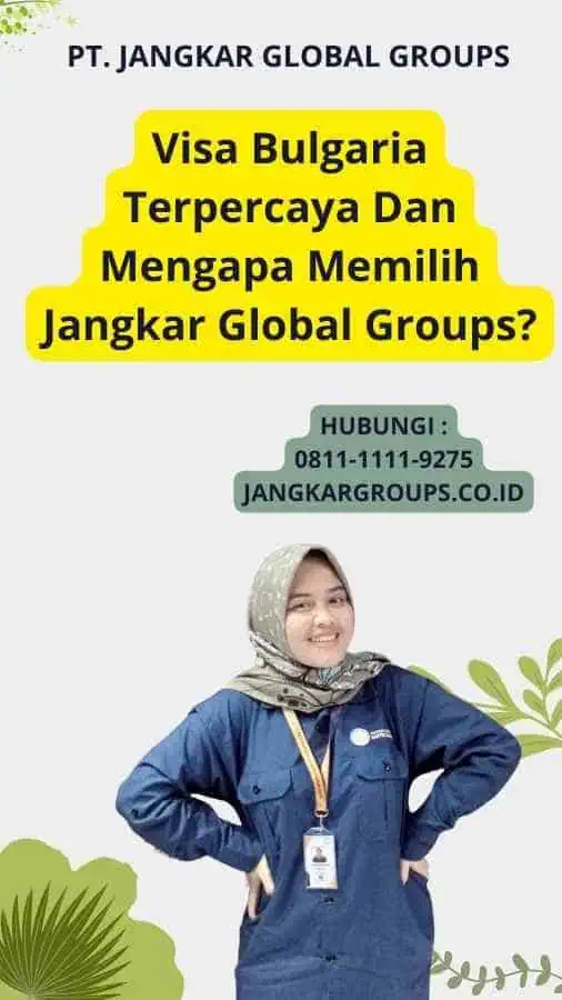 Visa Bulgaria Terpercaya Dan Mengapa Memilih Jangkar Global Groups?