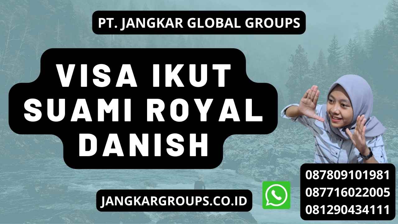 Visa Ikut Suami Royal Danish