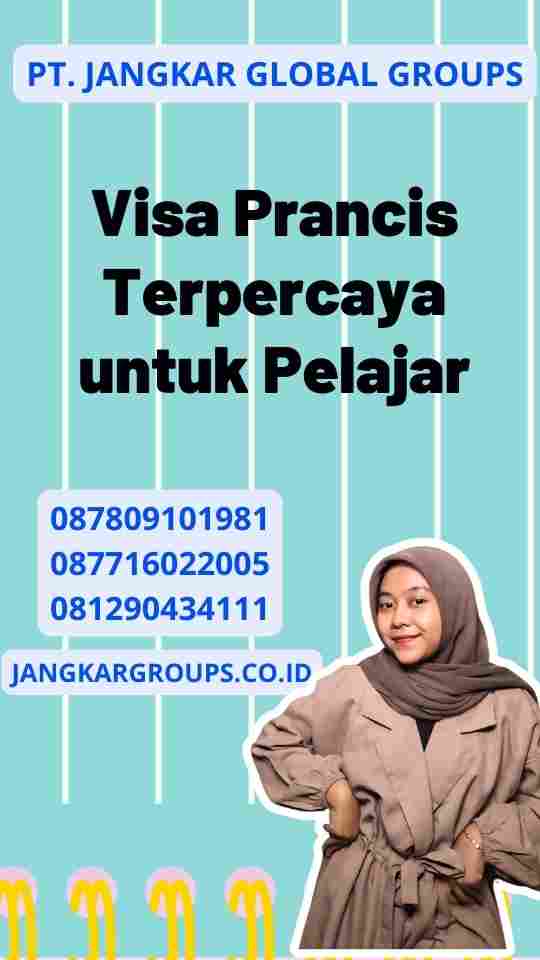 Visa Prancis Terpercaya untuk Pelajar