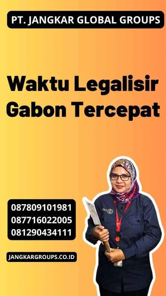 Waktu Legalisir Gabon Tercepat