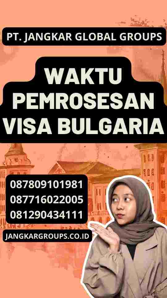 Waktu Pemrosesan Visa Bulgaria