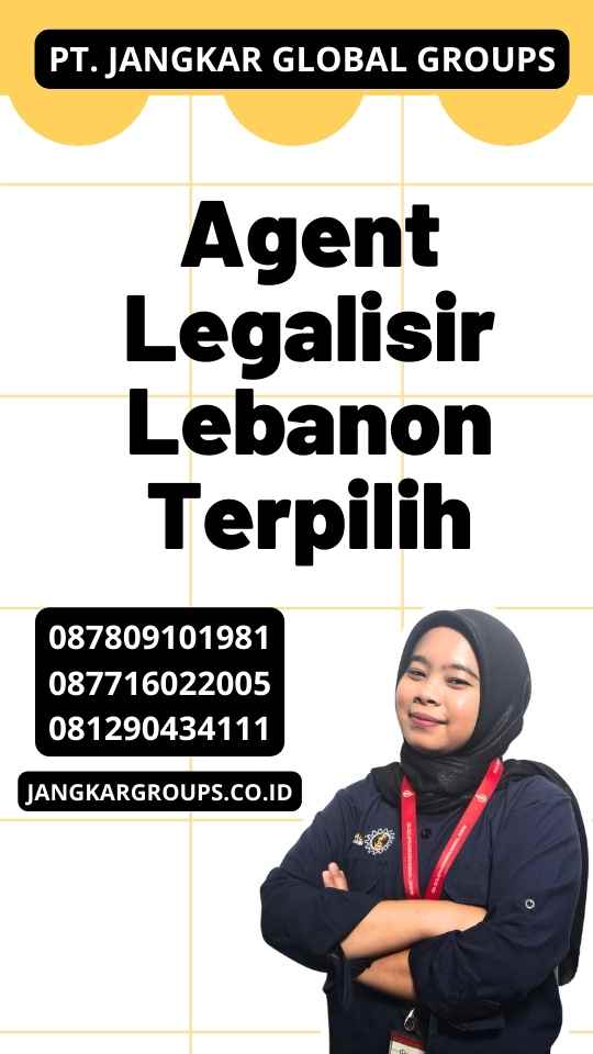 Agent Legalisir Lebanon Terpilih