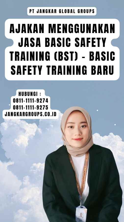 Ajakan Menggunakan Jasa Basic Safety Training (BST) - Basic Safety Training Baru