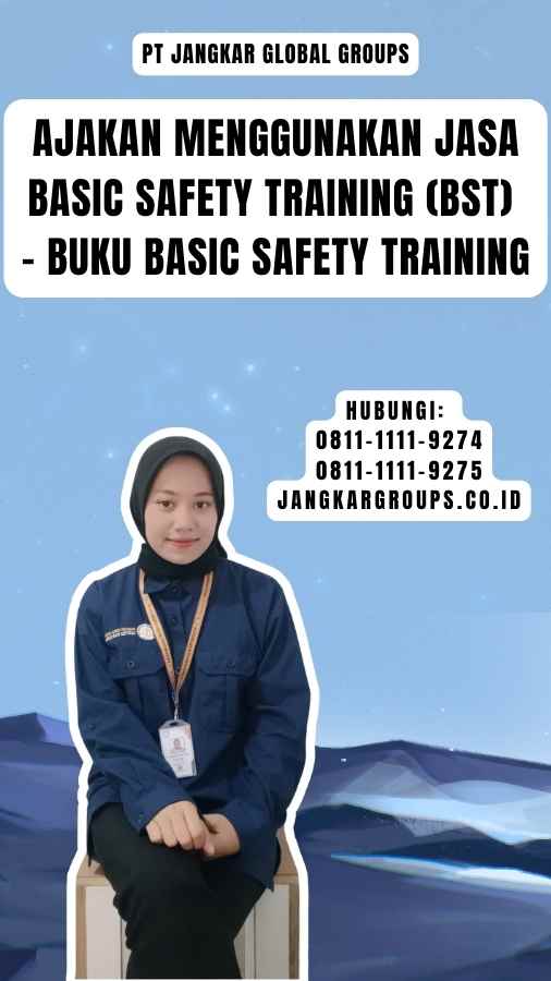 Ajakan Menggunakan Jasa Basic Safety Training (BST) - Buku Basic Safety Training
