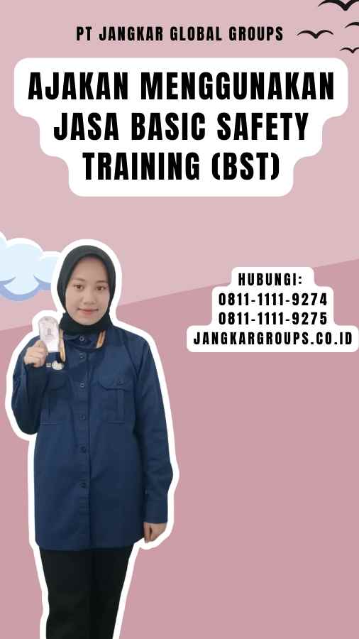Ajakan Menggunakan Jasa Basic Safety Training (BST)