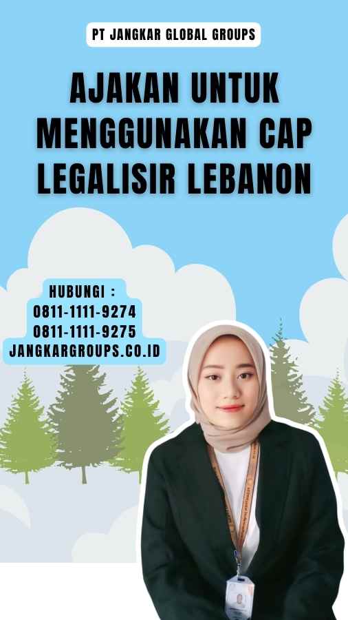 Ajakan untuk Menggunakan Cap Legalisir Lebanon