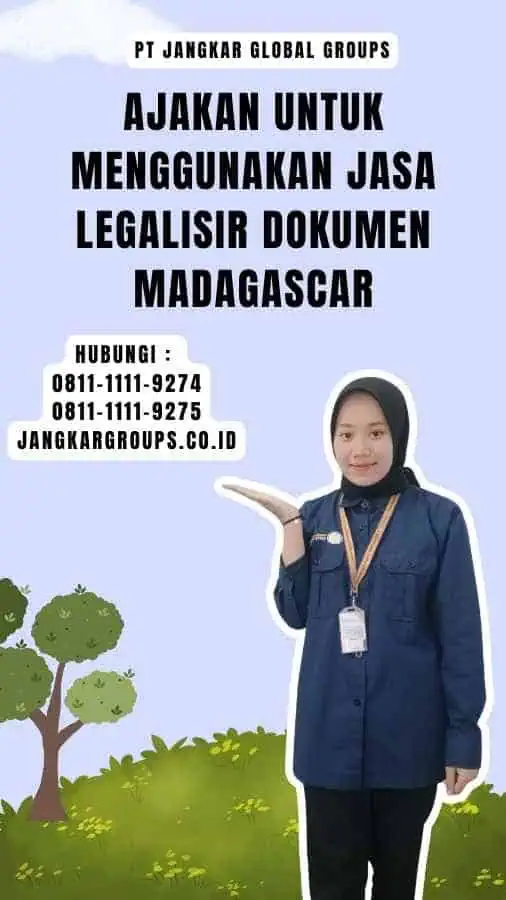 Ajakan untuk Menggunakan Jasa Legalisir Dokumen Madagascar