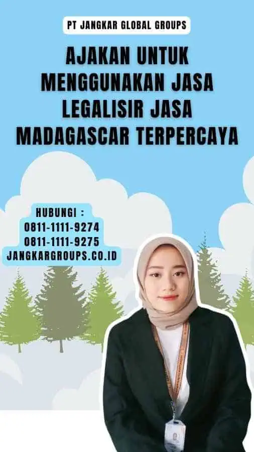 Ajakan untuk Menggunakan Jasa Legalisir Jasa Madagascar Terpercaya