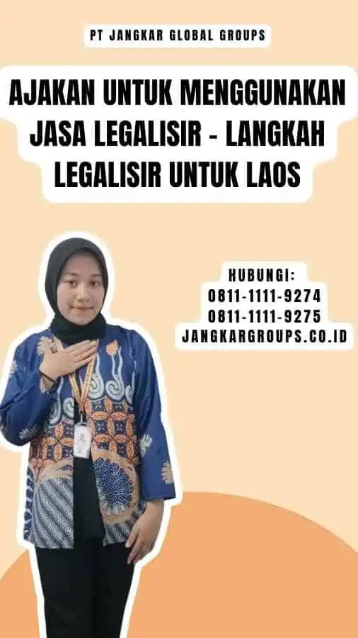 Ajakan untuk Menggunakan Jasa Legalisir - Langkah Legalisir Untuk Laos