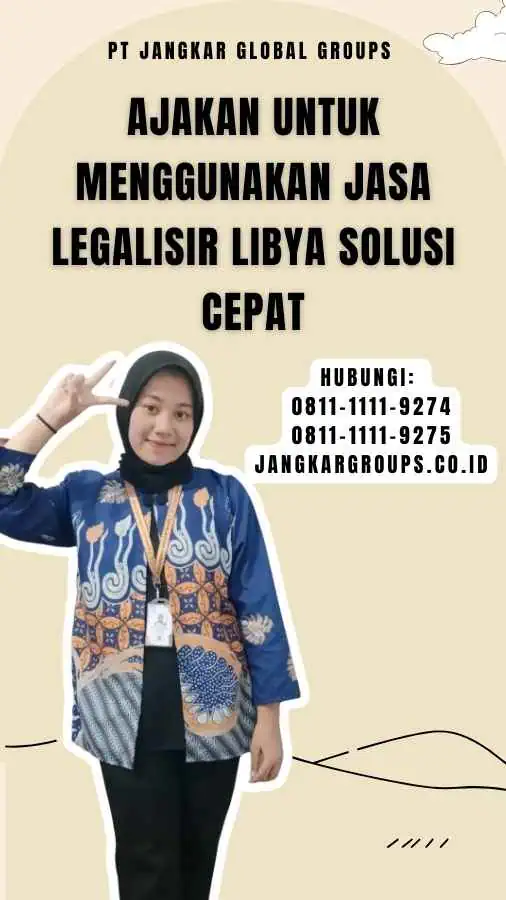 Ajakan untuk Menggunakan Jasa Legalisir Libya Solusi Cepat