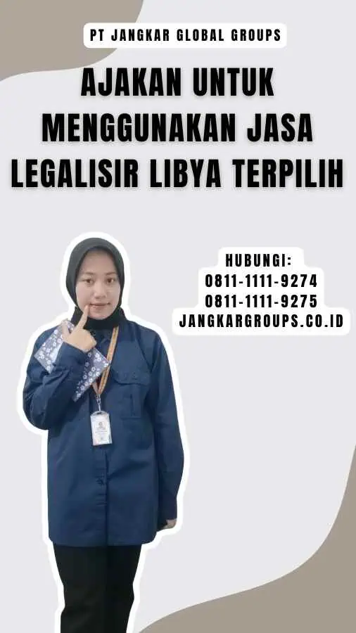 Ajakan untuk Menggunakan Jasa Legalisir Libya Terpilih