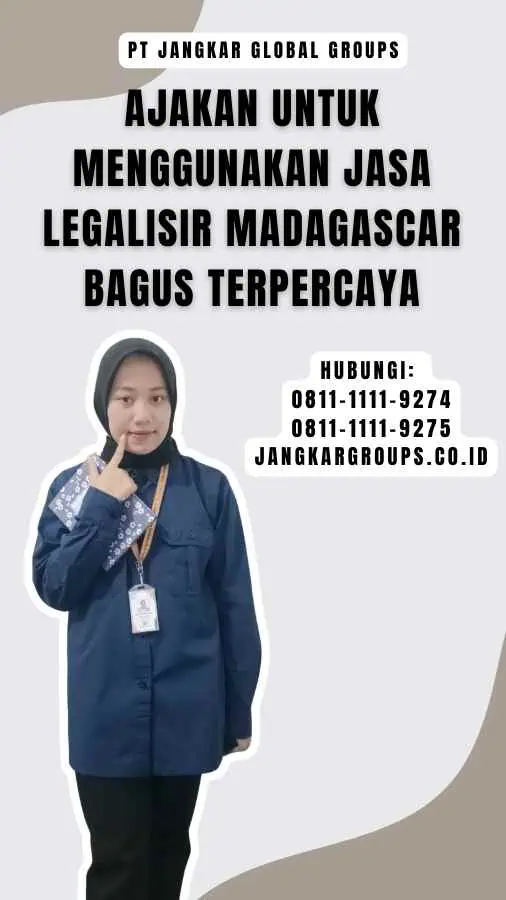 Ajakan untuk Menggunakan Jasa Legalisir Madagascar Bagus Terpercaya