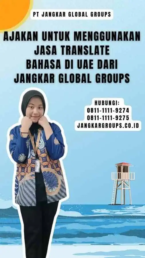 Ajakan untuk Menggunakan Jasa Translate Bahasa di UAE dari Jangkar Global Groups