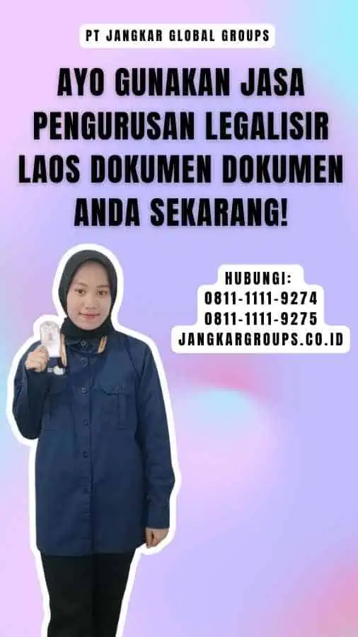 Ayo Gunakan Jasa Pengurusan Legalisir Laos Dokumen Dokumen Anda Sekarang!