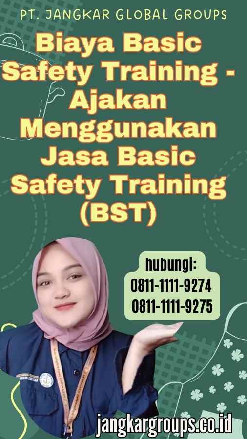 Biaya Basic Safety Training - Ajakan Menggunakan Jasa Basic Safety Training (BST)