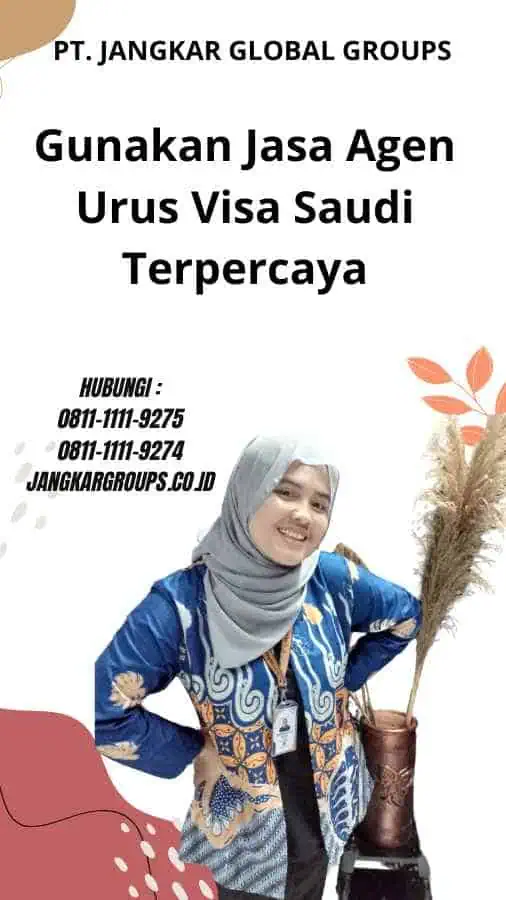 Gunakan Jasa Agen Urus Visa Saudi Terpercaya