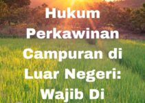 Hukum Perkawinan Campuran di Luar Negeri: Wajib Di Ketahui