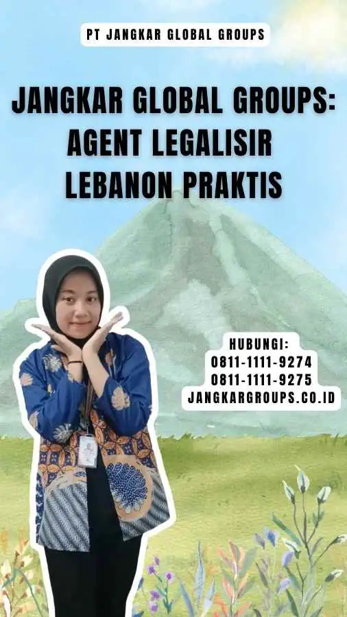 Jangkar Global Groups Agent Legalisir Lebanon Praktis