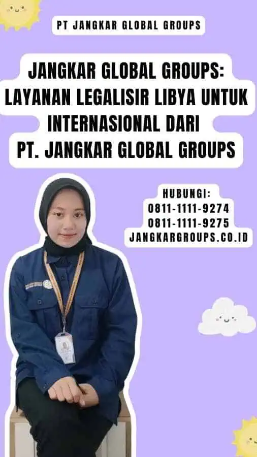 Jangkar Global Groups Layanan Legalisir Libya Untuk Internasional dari PT. Jangkar Global Groups