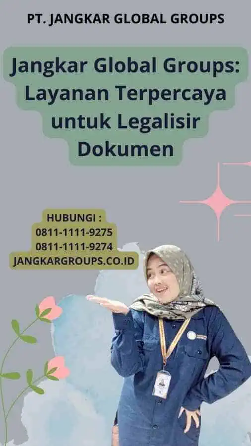 Jangkar Global Groups: Layanan Terpercaya untuk Legalisir Dokumen