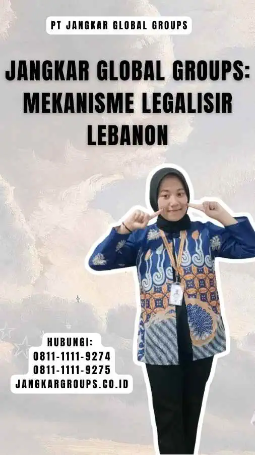 Jangkar Global Groups Mekanisme Legalisir Lebanon