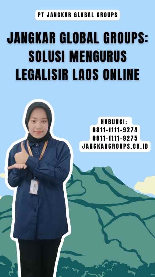 Jangkar Global Groups Solusi Mengurus Legalisir Laos Online