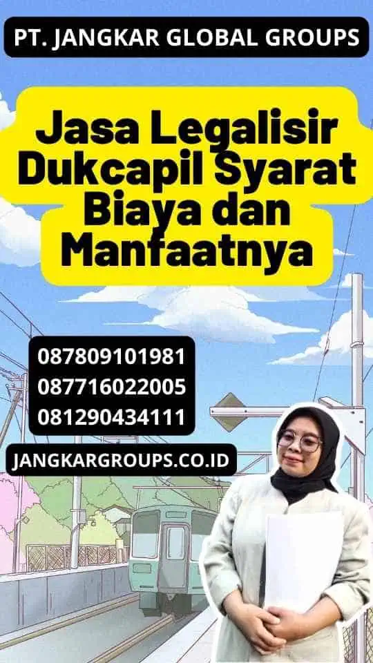 Jasa Legalisir Dukcapil Syarat Biaya dan Manfaatnya