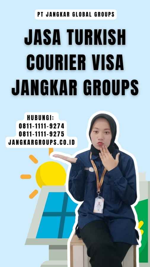 Jasa Turkish Courier Visa Jangkar Groups