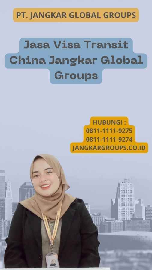 Jasa Visa Transit China Jangkar Global Groups