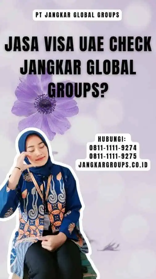 Jasa Visa UAE Check Jangkar Global Groups