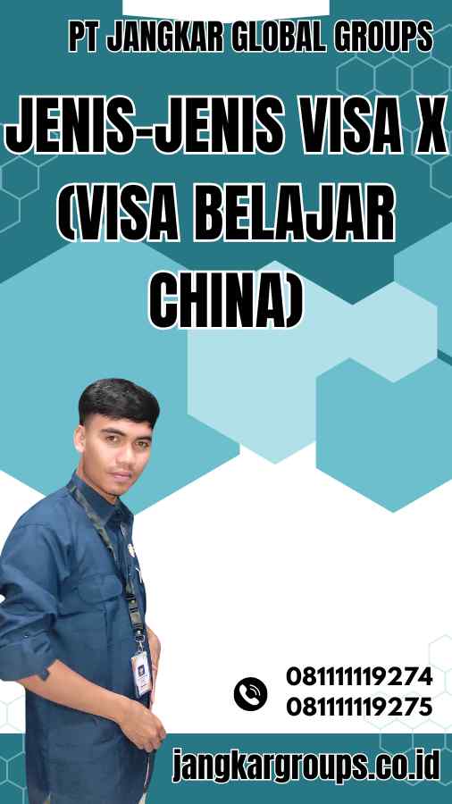 Jenis-Jenis Visa X (Visa Belajar China)
