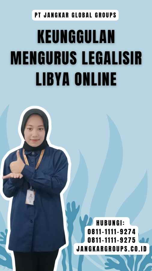 Keunggulan Mengurus Legalisir Libya Online