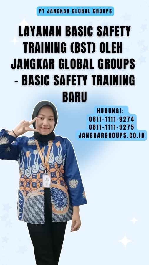 Layanan Basic Safety Training (BST) oleh Jangkar Global Groups - Basic Safety Training Baru