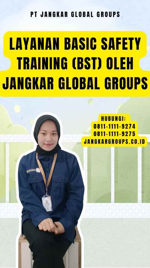 Layanan Basic Safety Training (BST) oleh Jangkar Global Groups