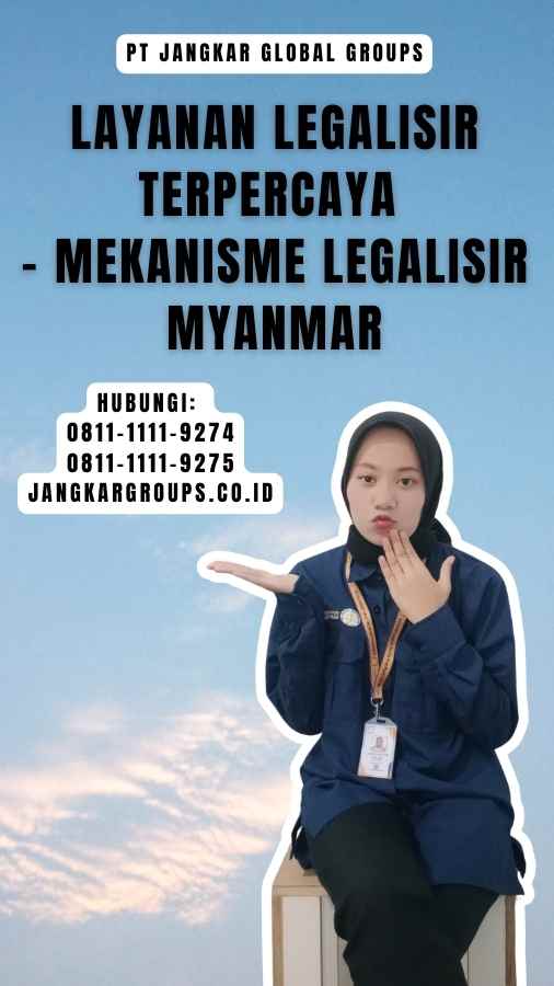 Layanan Legalisir Terpercaya - Mekanisme Legalisir Myanmar