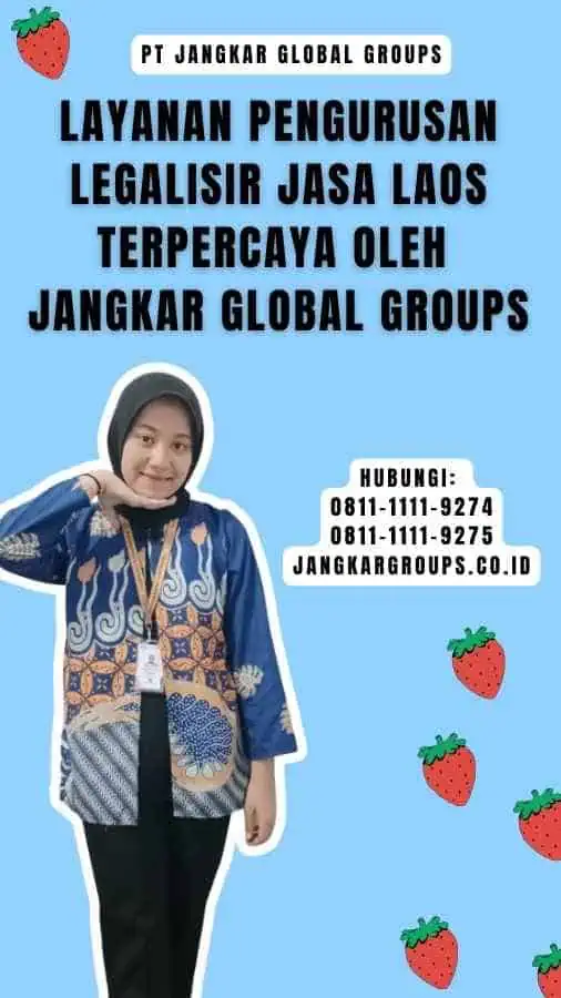 Layanan Pengurusan Legalisir Jasa Laos Terpercaya oleh Jangkar Global Groups