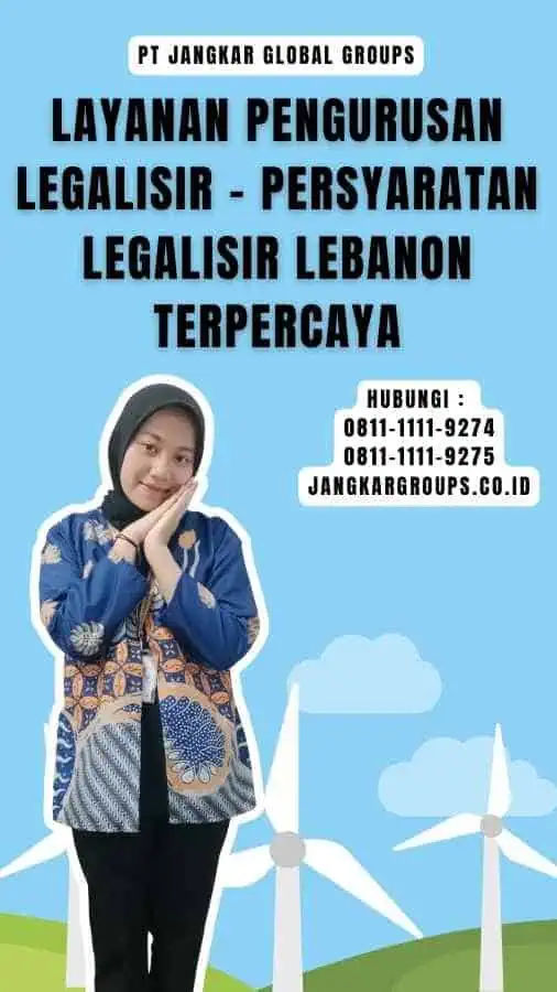 Layanan Pengurusan Legalisir - Persyaratan Legalisir Lebanon Terpercaya