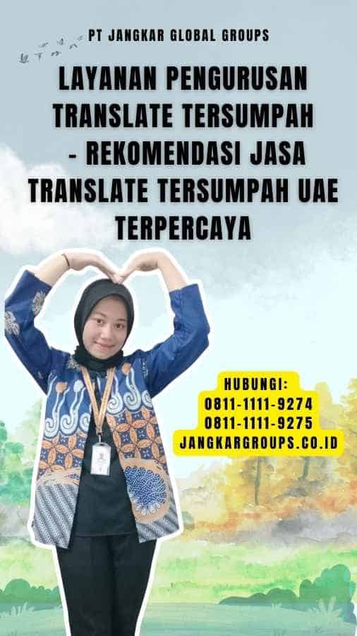 Layanan Pengurusan Translate Tersumpah - Rekomendasi Jasa Translate Tersumpah UAE Terpercaya