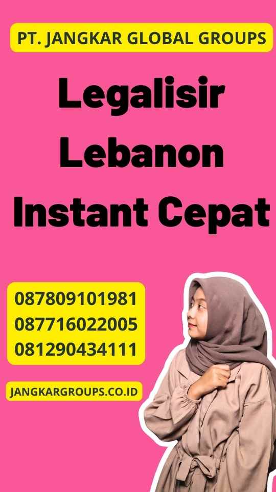 Legalisir Lebanon Instant Cepat