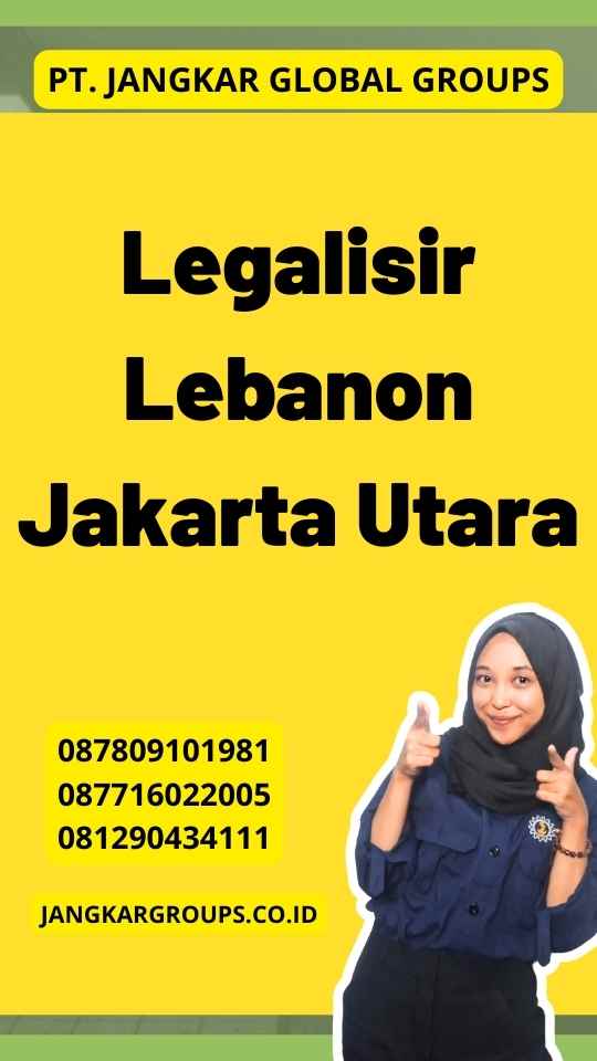 Legalisir Lebanon Jakarta Utara