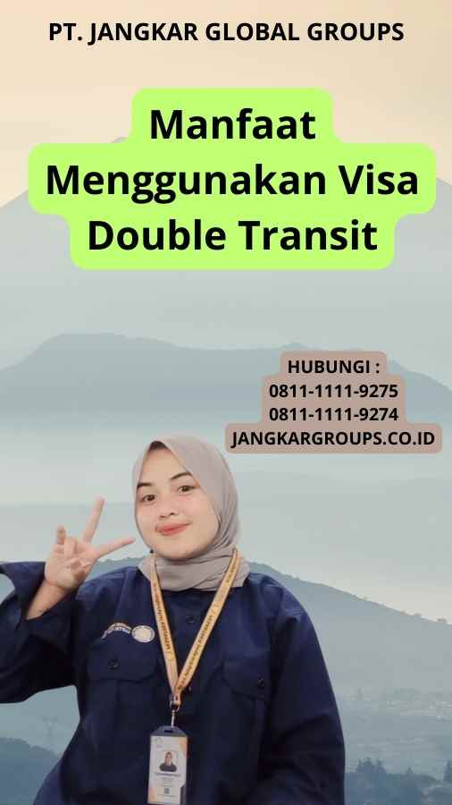 Manfaat Menggunakan Visa Double Transit